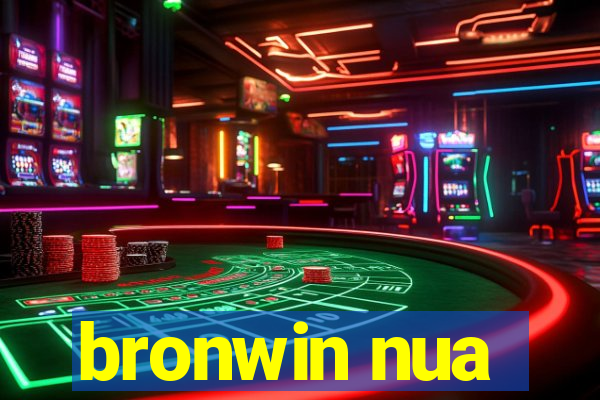 bronwin nua